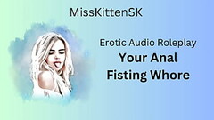 Erotic Audio Roleplay: Your Anal Fisting Whore Thumb